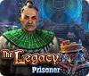 Mäng The Legacy: Prisoner