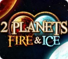 Mäng 2 Planets Fire & Ice