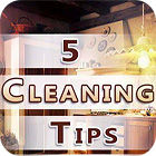 Mäng Five Cleaning Tips