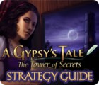 Mäng A Gypsy's Tale: The Tower of Secrets Strategy Guide