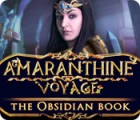 Mäng Amaranthine Voyage: The Obsidian Book