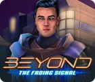 Mäng Beyond: The Fading Signal