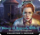 Mäng Bridge to Another World: Gulliver Syndrome Collector's Edition