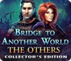 Mäng Bridge to Another World: The Others Collector's Edition