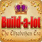 Mäng Build-a-Lot: The Elizabethan Era