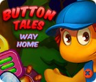 Mäng Button Tales: Way Home