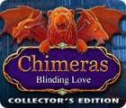 Mäng Chimeras: Blinding Love Collector's Edition