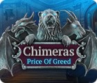 Mäng Chimeras: Price of Greed