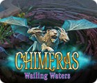 Mäng Chimeras: Wailing Waters