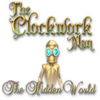 Mäng The Clockwork Man: The Hidden World