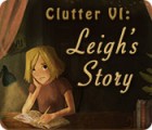 Mäng Clutter VI: Leigh's Story