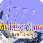 Mäng Cooking Show — Sushi Rolls