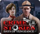 Mäng Crime Stories: Days of Vengeance