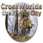 Mäng Crossworlds: The Flying City