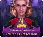 Mäng Danse Macabre: Ominous Obsession