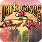 Mäng Dark Cases: The Blood Ruby Collector's Edition