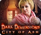 Mäng Dark Dimensions: City of Ash