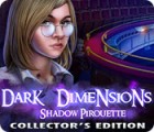 Mäng Dark Dimensions: Shadow Pirouette Collector's Edition