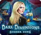Mäng Dark Dimensions: Somber Song