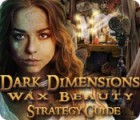 Mäng Dark Dimensions: Wax Beauty Strategy Guide