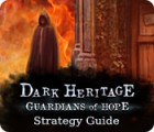 Mäng Dark Heritage: Guardians of Hope Strategy Guide