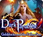 Mäng Dark Parables: Goldilocks and the Fallen Star