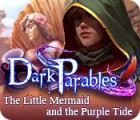 Mäng Dark Parables: The Little Mermaid and the Purple Tide