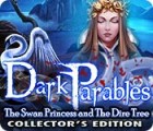 Mäng Dark Parables: The Swan Princess and The Dire Tree Collector's Edition