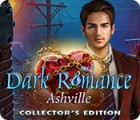 Mäng Dark Romance: Ashville Collector's Edition