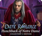 Mäng Dark Romance: Hunchback of Notre-Dame Collector's Edition