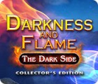 Mäng Darkness and Flame: The Dark Side Collector's Edition