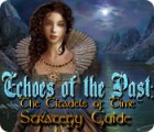Mäng Echoes of the Past: The Citadels of Time Strategy Guide