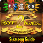 Mäng Escape From Paradise 2: A Kingdom's Quest Strategy Guide