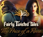 Mäng Fairly Twisted Tales: The Price Of A Rose