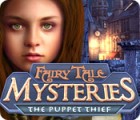 Mäng Fairy Tale Mysteries: The Puppet Thief