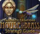 Mäng Fantastic Creations: House of Brass Strategy Guide
