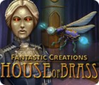 Mäng Fantastic Creations: House of Brass