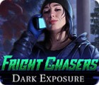 Mäng Fright Chasers: Dark Exposure