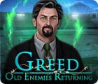 Mäng Greed: Old Enemies Returning