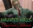 Mäng Haunted Halls: Fears from Childhood