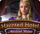 Mäng Haunted Hotel: Ancient Bane