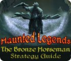 Mäng Haunted Legends: The Bronze Horseman Strategy Guide