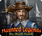 Mäng Haunted Legends: The Black Hawk