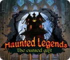 Mäng Haunted Legends: The Cursed Gift