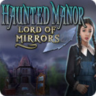 Mäng Haunted Manor: Lord of Mirrors