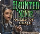 Mäng Haunted Manor: Queen of Death