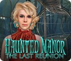 Mäng Haunted Manor: The Last Reunion