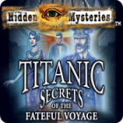 Mäng Hidden Mysteries: The Fateful Voyage - Titanic