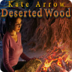 Mäng Kate Arrow: Deserted Wood
