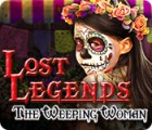 Mäng Lost Legends: The Weeping Woman